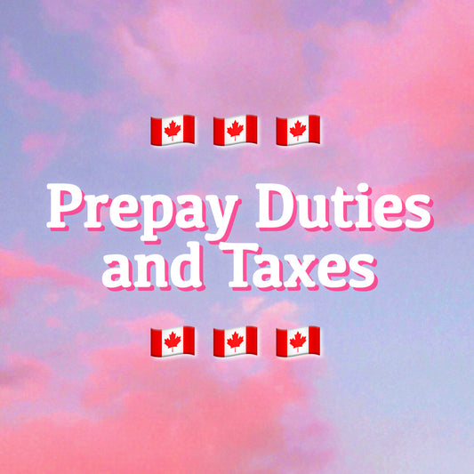 CANADA ONLY - Prepay Duties and Taxes